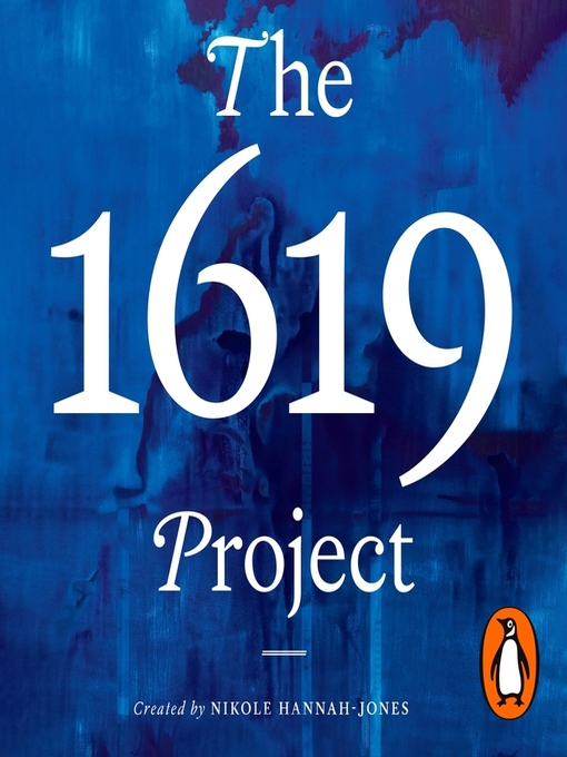 Title details for The 1619 Project by Nikole Hannah-Jones - Available